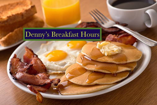 Denny’s breakfast hours