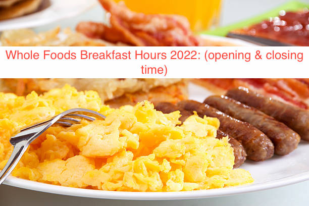 Whole Foods Breakfast Hours