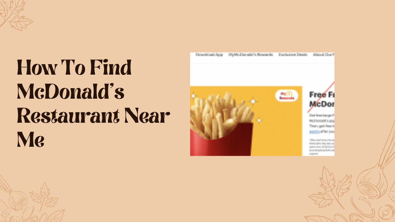 How To Find McDonald’s Restaurant Near Me