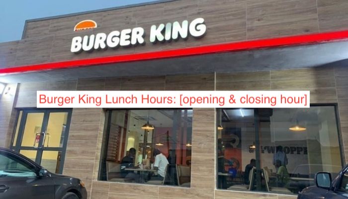 Burger King Lunch Hours 
