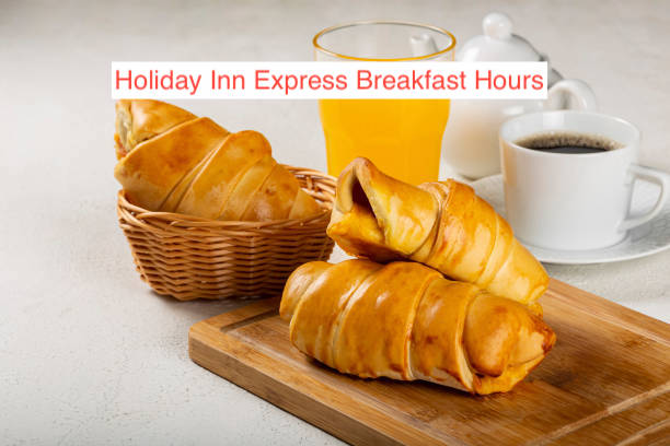 Holiday Inn Express Breakfast Hours