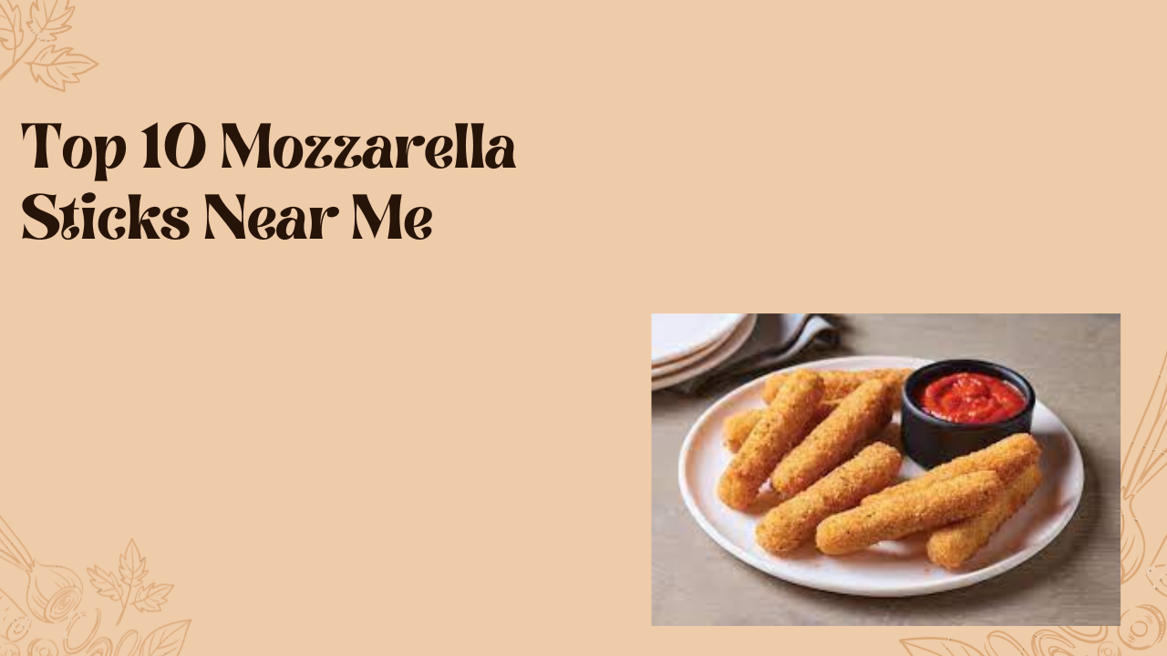 Mozzarella Sticks Near Me