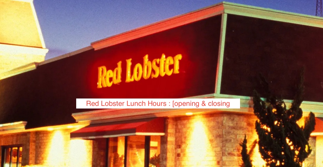 Red Lobster Lunch Hours 