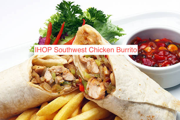 IHOP Southwest Chicken Burrito