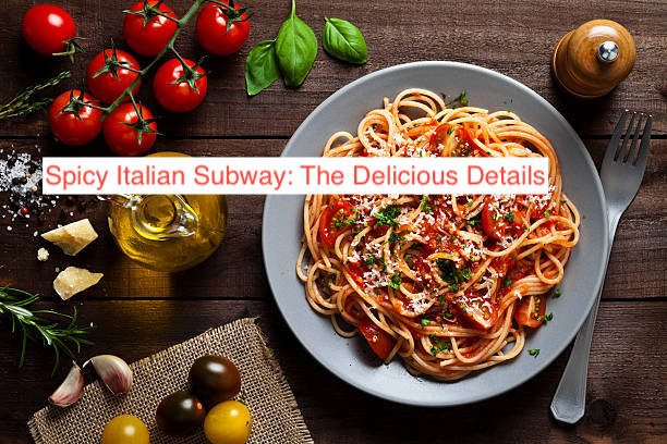 Spicy Italian Subway