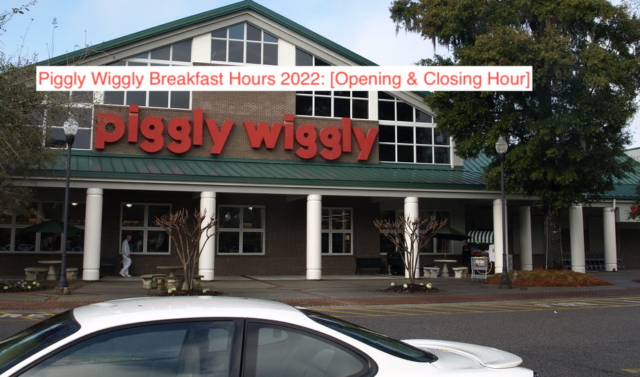 Piggly Wiggly Breakfast Hours