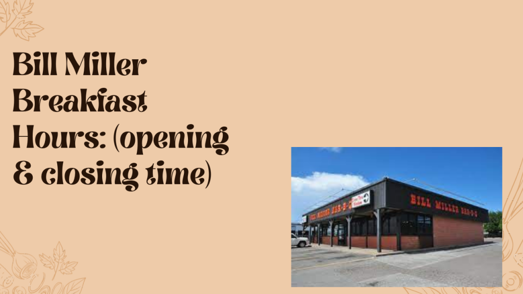 Bill Miller Breakfast Hours 2023 (opening & closing time) McDonald’s