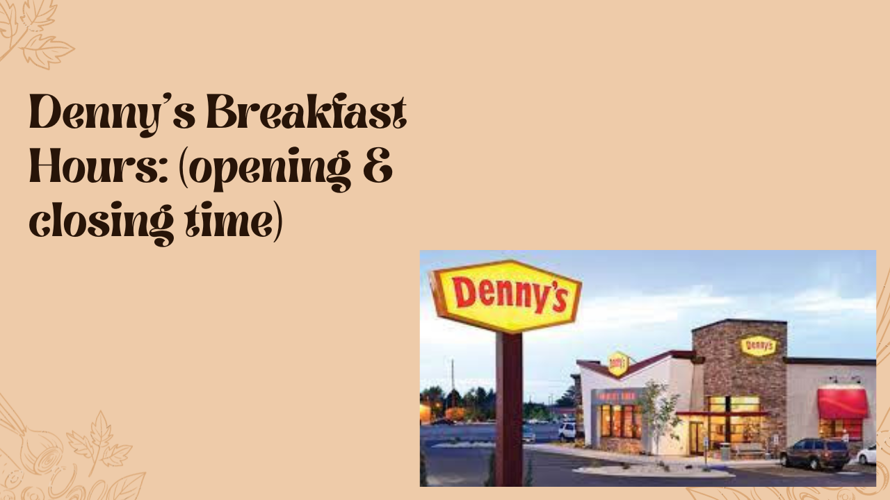 Denny’s Breakfast Hours