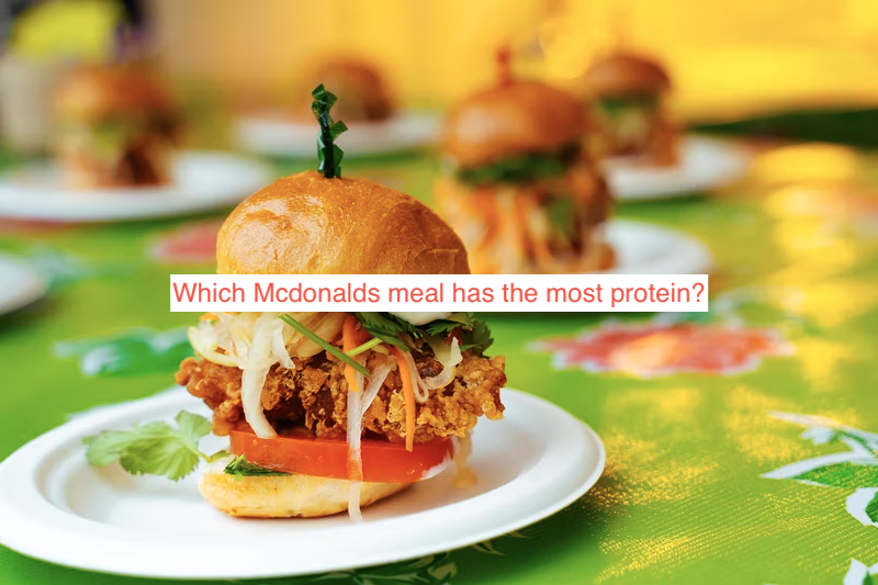 Which Mcdonalds meal has the most protein