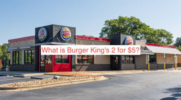 What is Burger King's 2 for $5