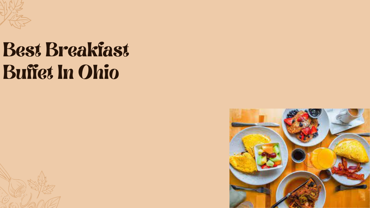 Best Breakfast Buffet In Ohio