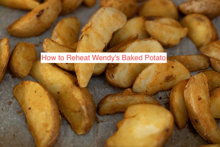 How to Reheat Wendy's Baked Potato