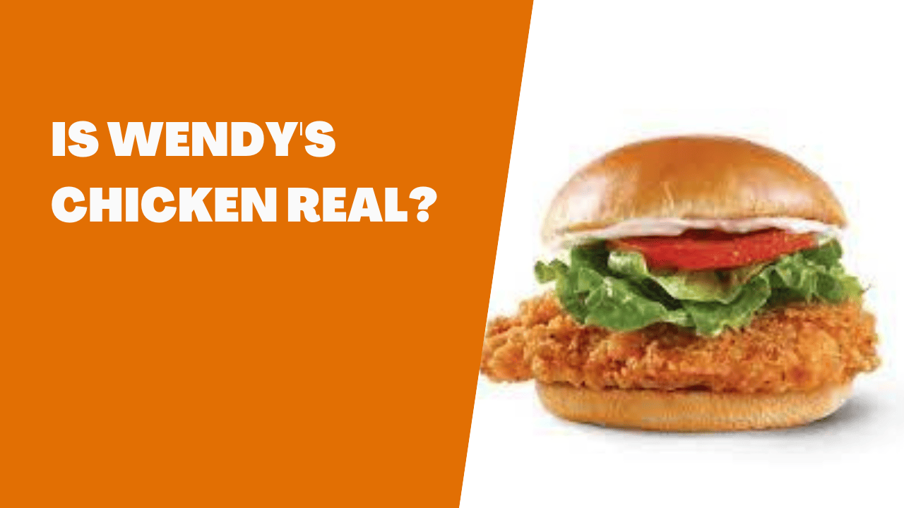 Is Wendy's Chicken Real