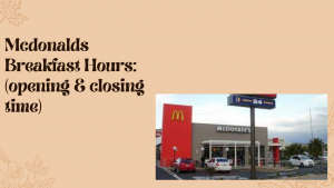 Mcdonalds Breakfast Hours 2022: (opening & closing time) - McDonald’s