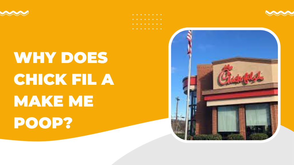 Why Does Chick fil A Make Me Poop? McDonald’s