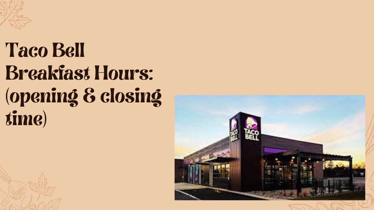 taco-bell-breakfast-hours-2023-opening-closing-time-mcdonald-s