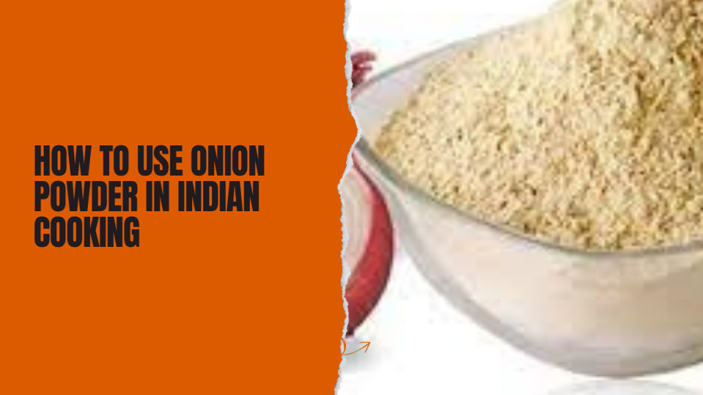How To Use Onion Powder In Indian Cooking McDonald’s