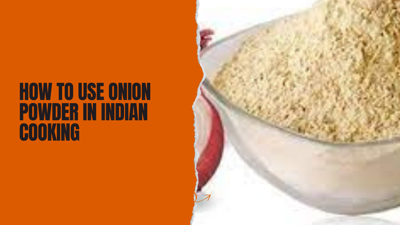 How To Use Onion Powder In Indian Cooking