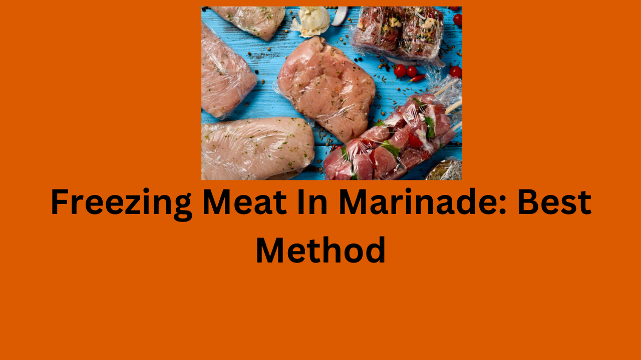 Freezing Meat In Marinade