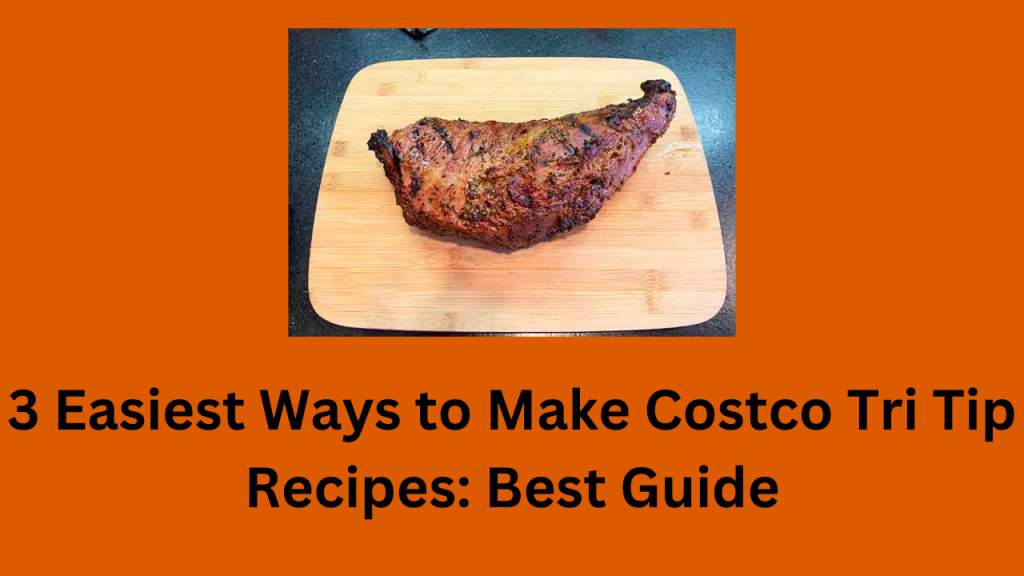 3 Easiest Ways to Make Costco Tri Tip Recipes Best Guide McDonald’s