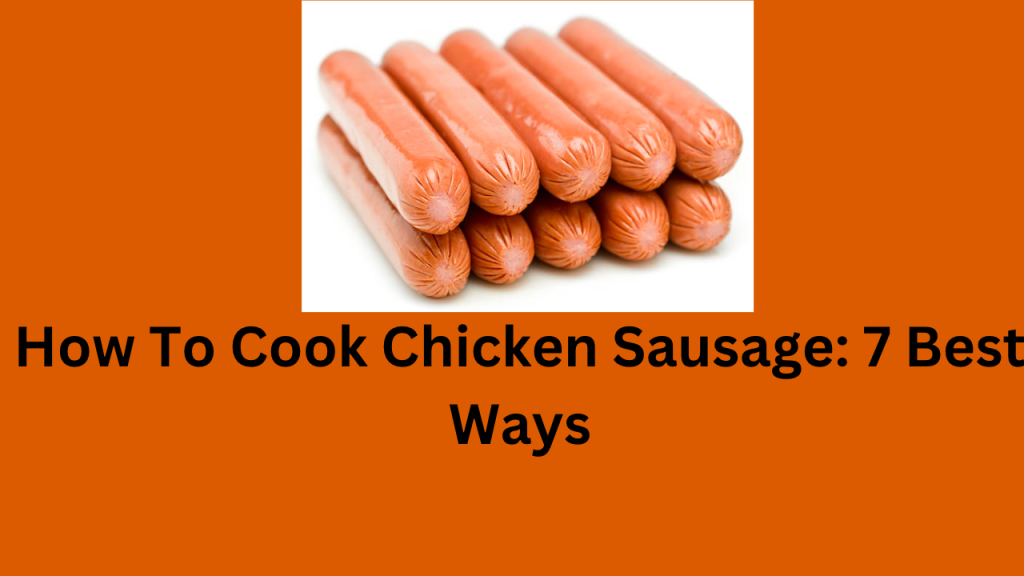 How To Cook Chicken Sausage 7 Best Ways McDonald’s