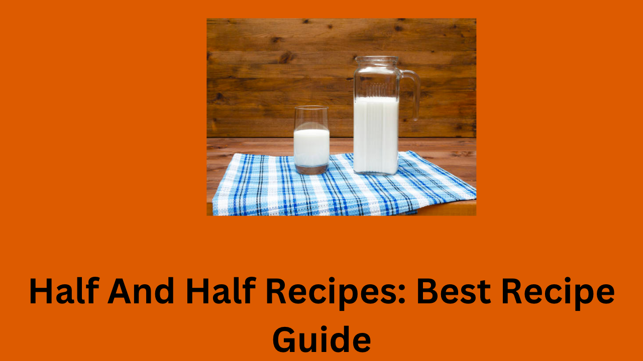 Half And Half Recipes