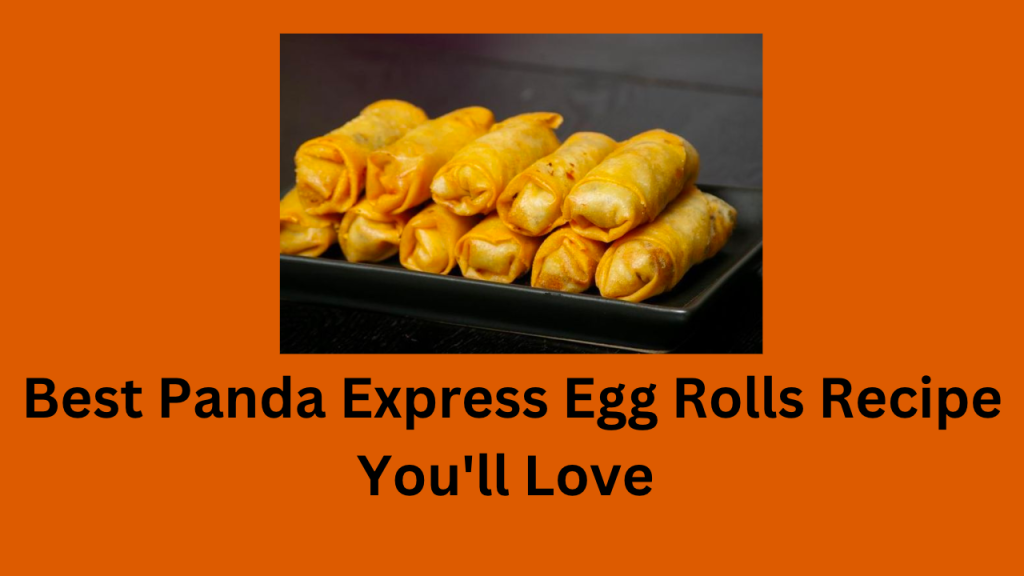 Best Panda Express Egg Rolls Recipe You'll Love McDonald’s