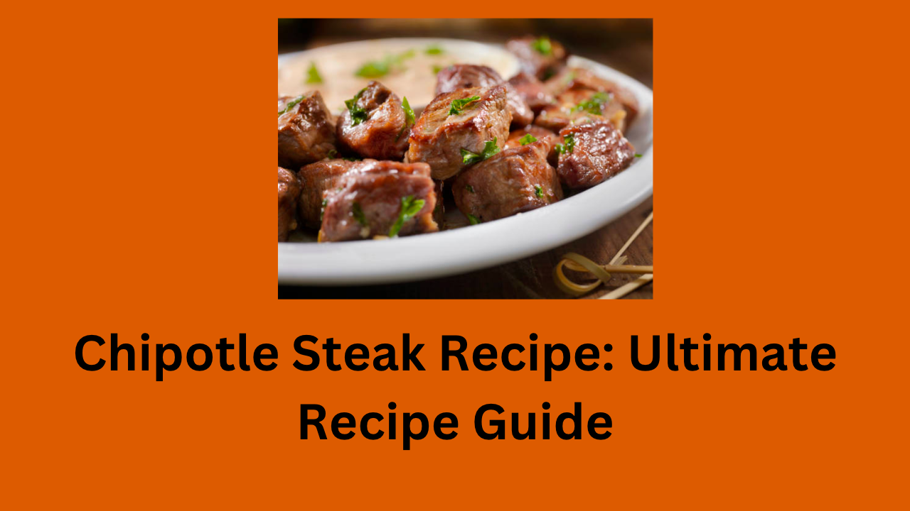 Chipotle Steak Recipe