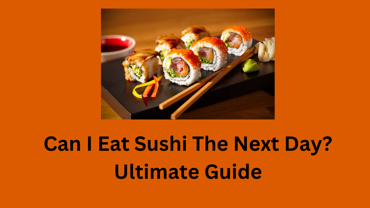 Can I Eat Sushi The Next Day Ultimate Guide McDonald s