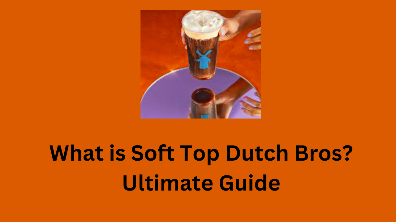 What is Soft Top Dutch Bros
