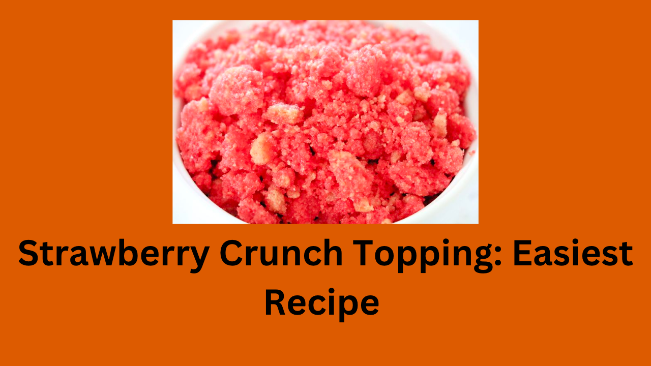 Strawberry Crunch Topping
