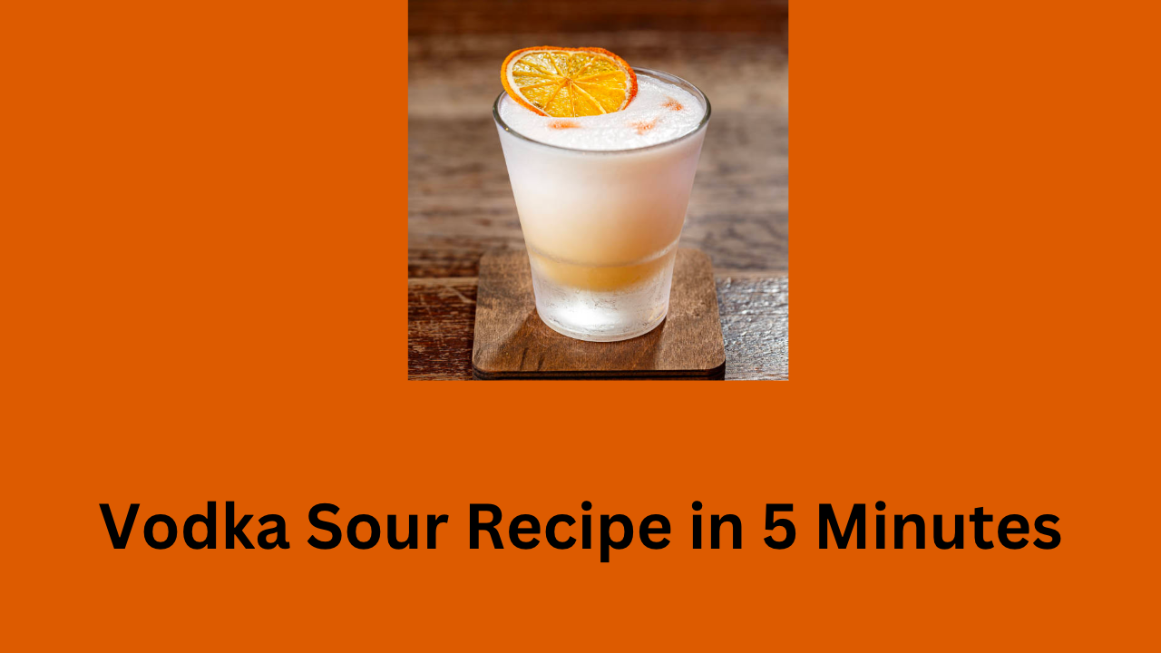 Vodka Sour Recipe