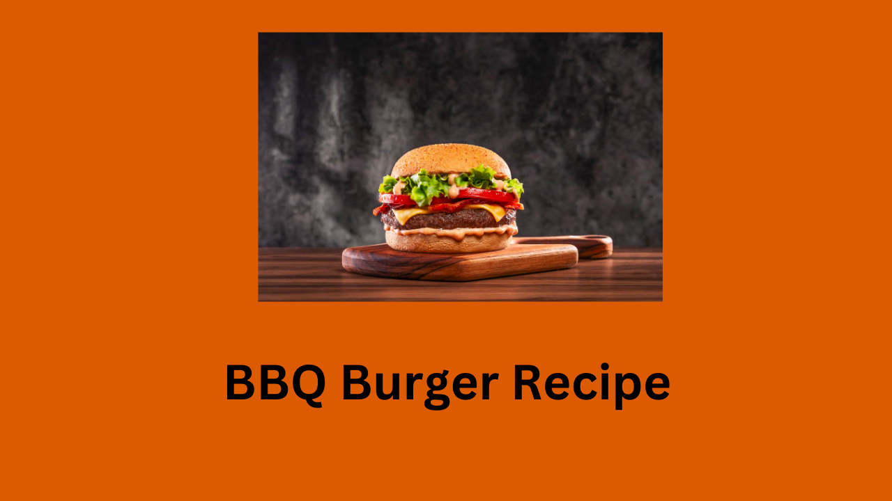 BBQ Burger Recipe