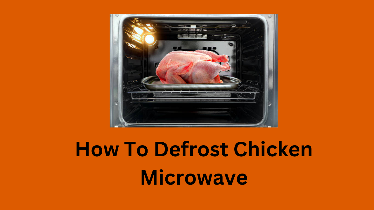 How To Defrost Chicken Microwave