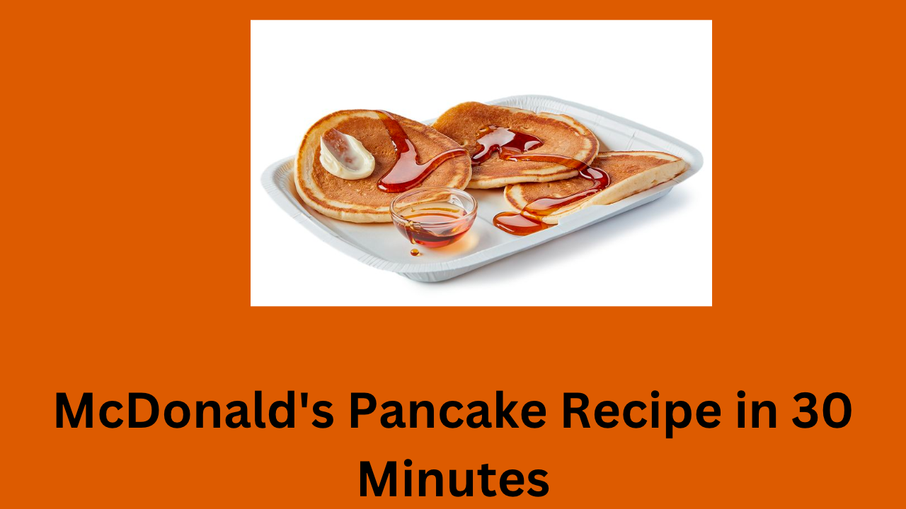 McDonald's Pancake Recipe