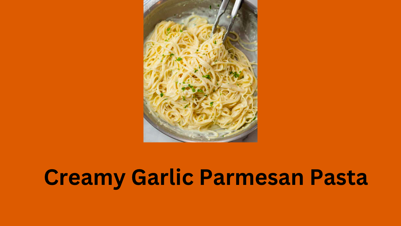 Garlic Parmesan Pasta