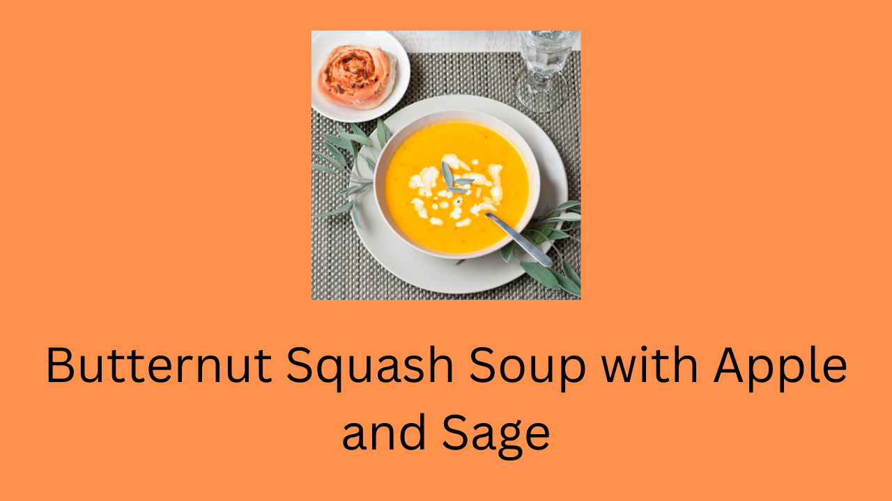 Butternut Squash Soup with Apple and Sage