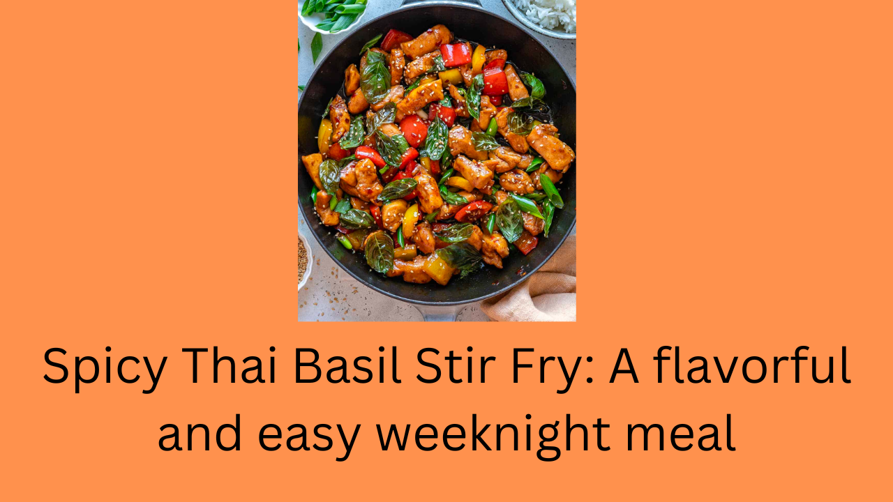 Spicy Thai Basil Stir Fry