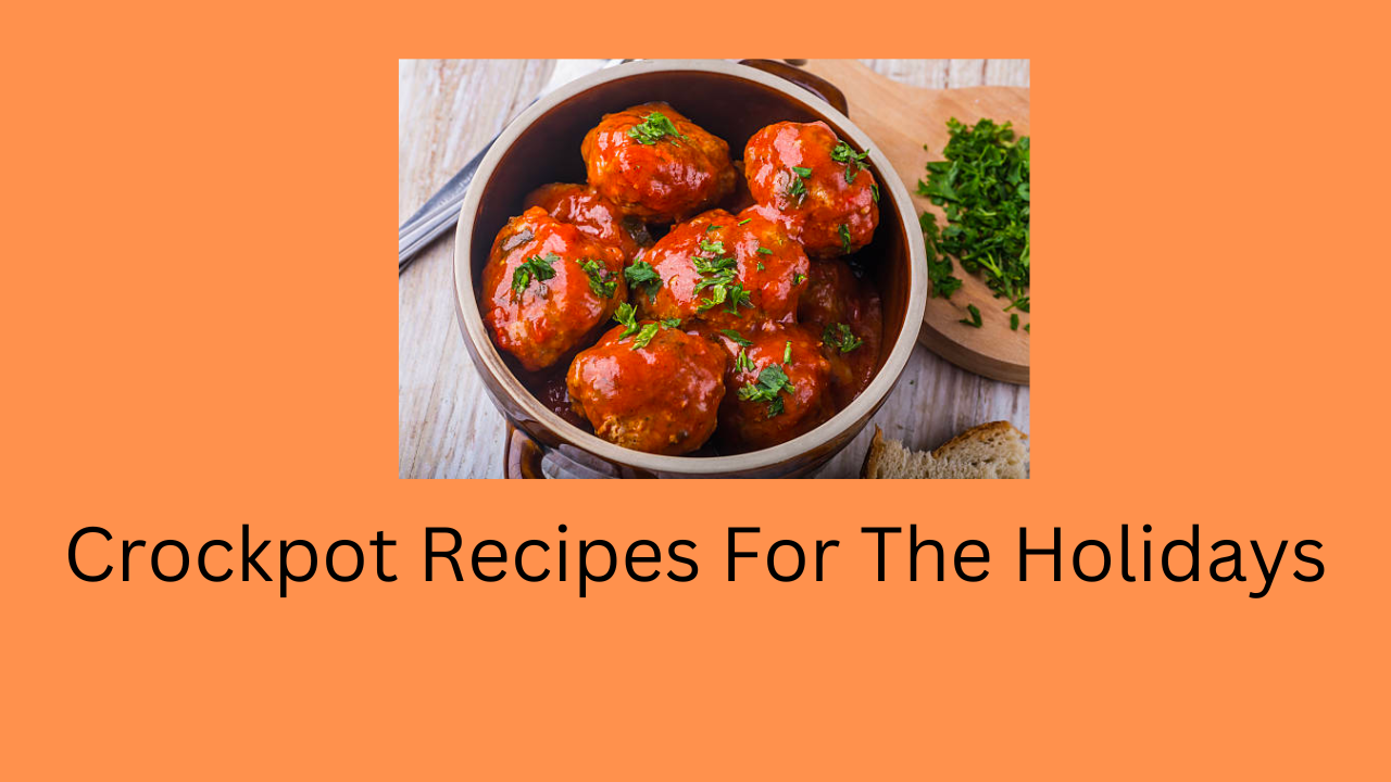 Crockpot Recipes For The Holidays
