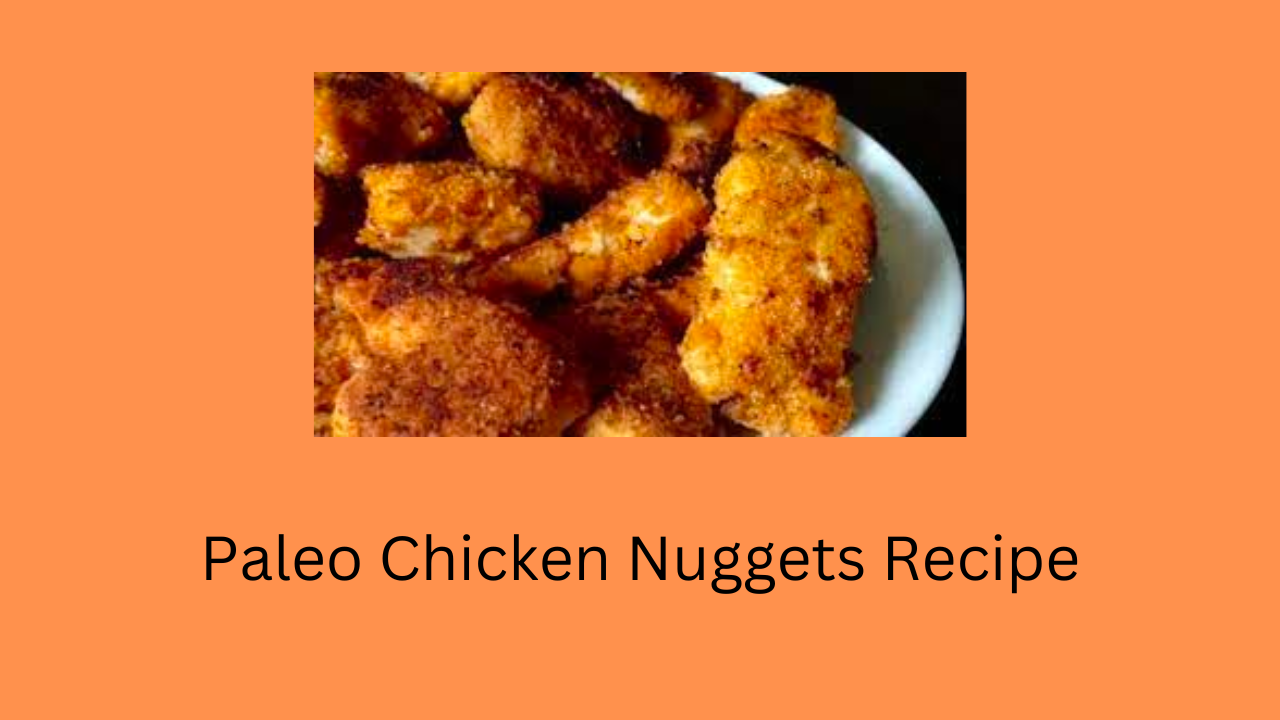 Paleo Chicken Nuggets Recipe