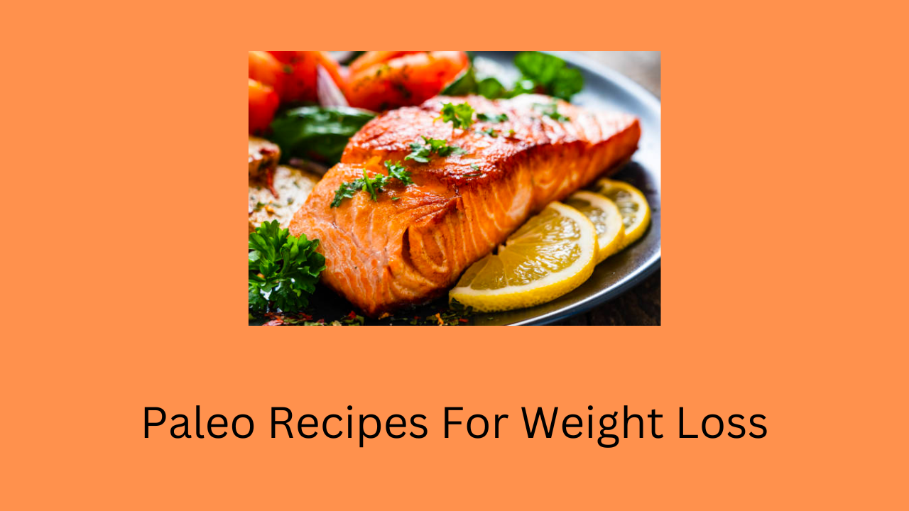 Paleo Recipes For Weight Loss