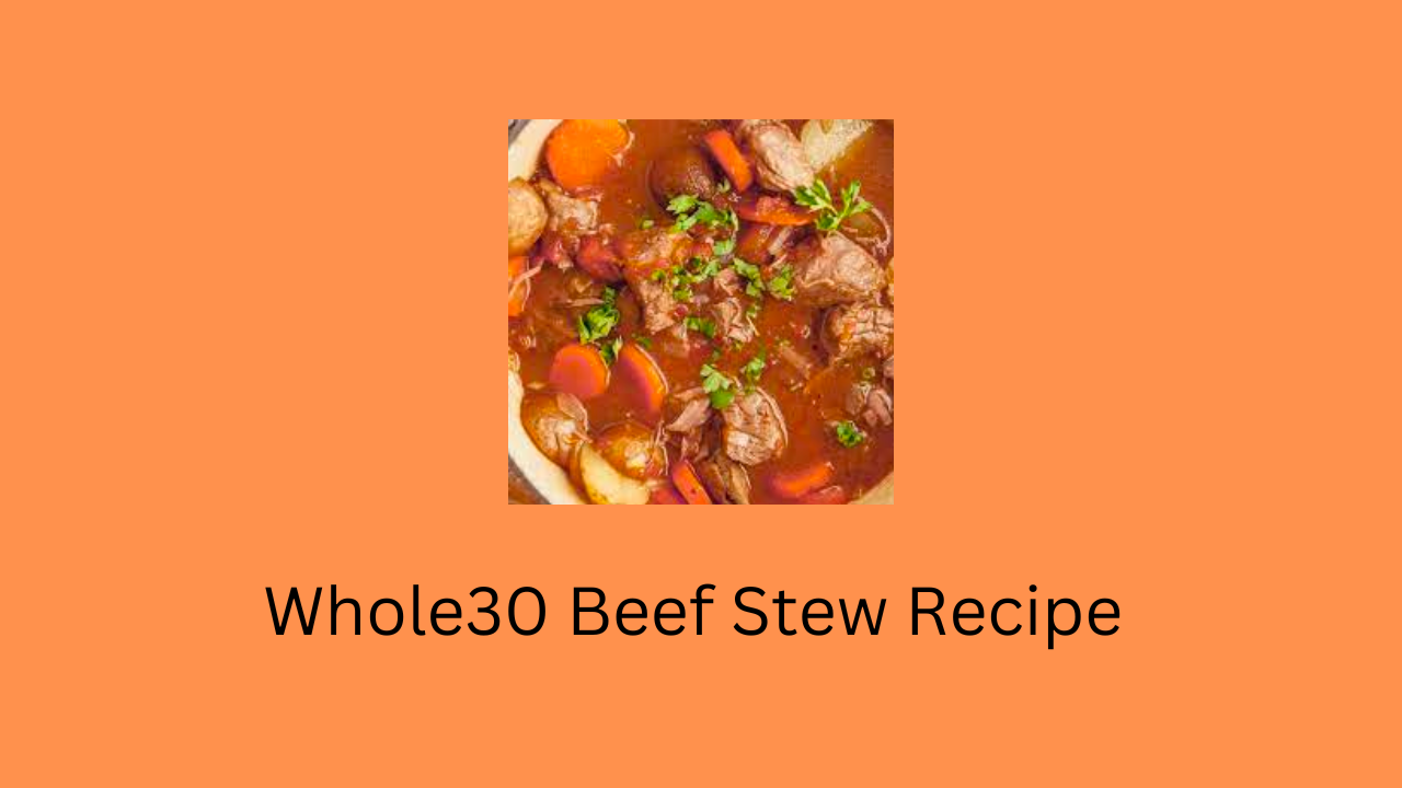 Whole30 Beef Stew Recipe 