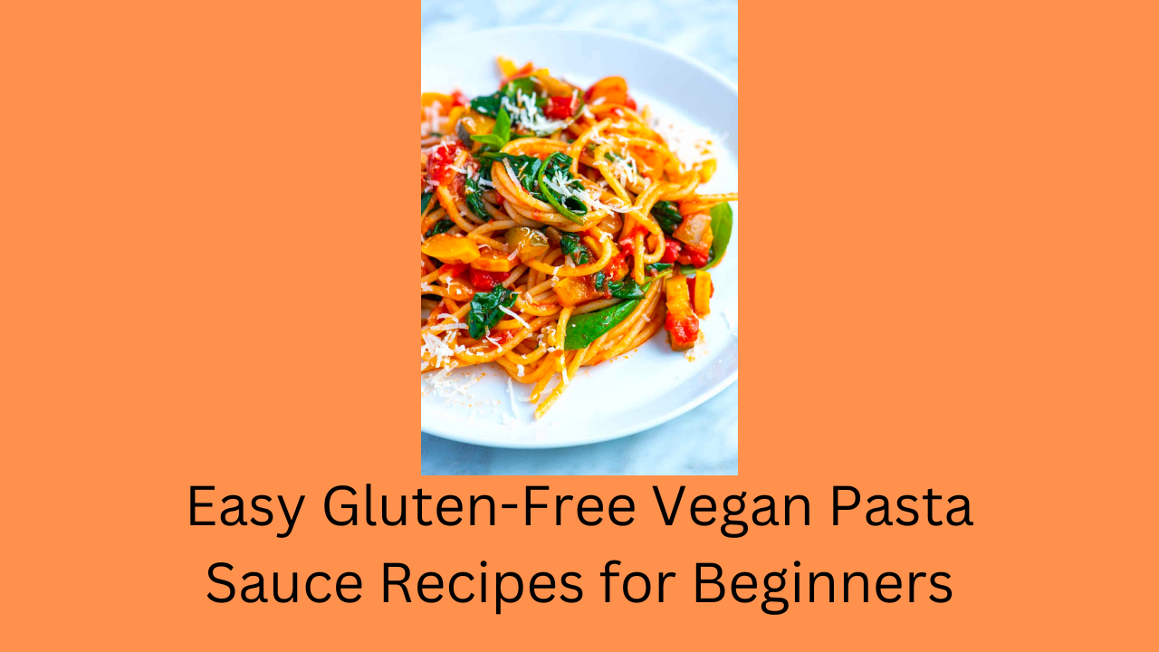 Gluten-Free Vegan Pasta Sauce Recipes