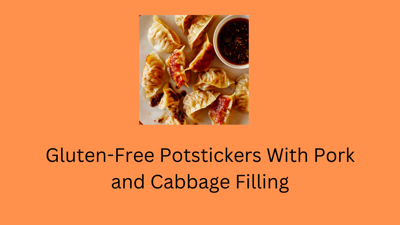 Gluten-Free Potstickers With Pork and Cabbage Filling